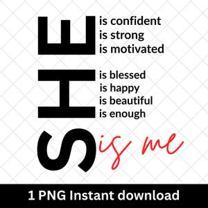 SHE is Me PNG – Empowerment Shirt Design for Women – Inspirational Quote Sublimation File – Digital Download
