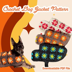 May include: Crochet dog jacket pattern with a brown, orange, and yellow granny square design. The pattern is available as a downloadable PDF file.