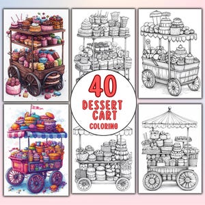 40 Dessert Cart Coloring Pages, Printable Sweet Treats Coloring Book, Fun Bakery-Themed Coloring Sheets, Digital Download for Kids & Adults.