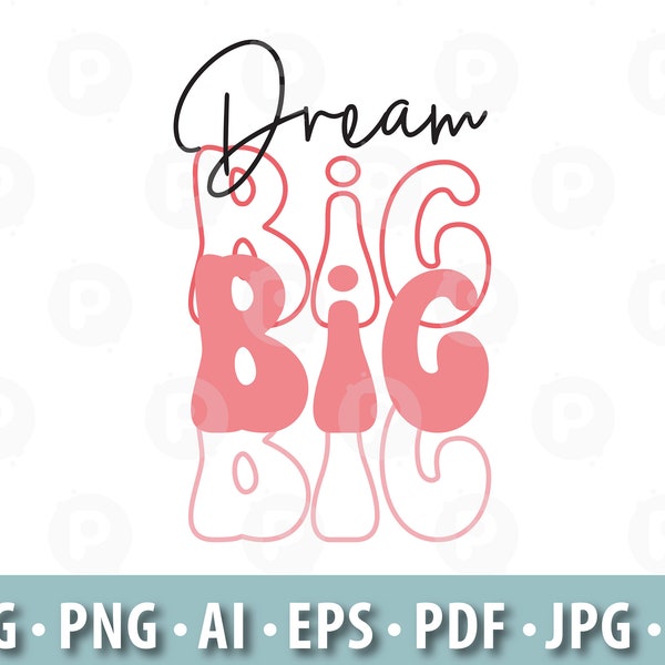 Dream big big big SVG in retro font, makes a groovy design for all your motivational DIY projects. Layered files.