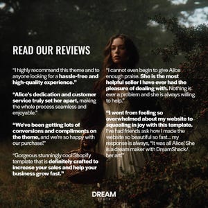 May include: Image featuring a woman in a forest setting with text overlay. The text reads "READ OUR REVIEWS" and includes customer testimonials praising the Shopify template's quality, customer service, and ease of use. The Dream Shack logo is at the bottom.