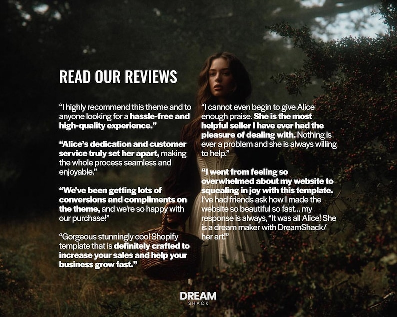 May include: Image featuring a woman in a forest setting with text overlay. The text reads "READ OUR REVIEWS" and includes customer testimonials praising the Shopify template's quality, customer service, and ease of use. The Dream Shack logo is at the bottom.