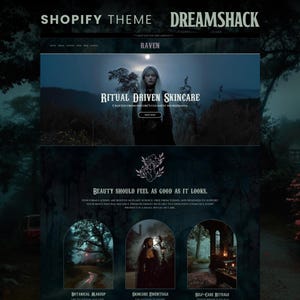 May include: A website design with a dark, mystical theme. The header reads "SHOPIFY THEME DREAMSHACK" and "RAVEN". The main image features a woman with long hair, and the text "RITUAL DRIVEN SKINCARE". Below are sections for Botanical Makeup, Skincare Essentials, and Self-Care Rituals.