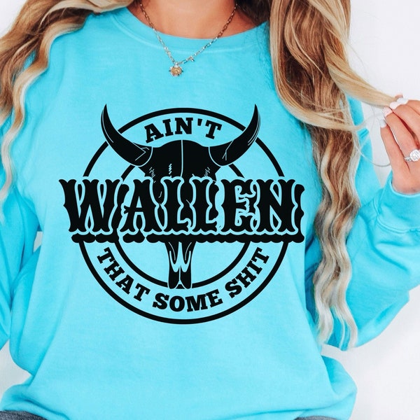 Wallen PNG, Wallen Bull Skull Png, Western Sublimation Designs, Country Music Png, Country Png, Morgan, Western png Ain't that some shit SVG