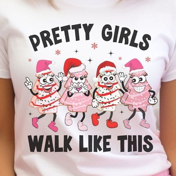The Pretty Girls Walk Like This png, Farm Fresh Christmas Tree Cakes, Christmas Cake, Christmas gift idea, Merry Christmas, PNG sublimation
