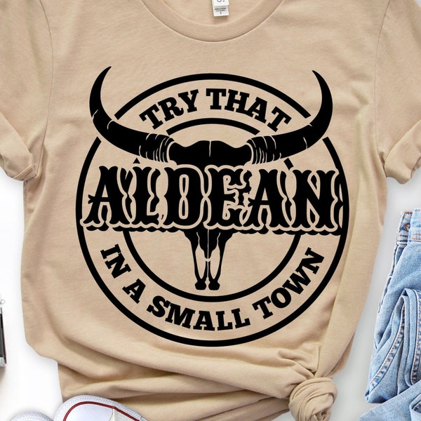 Try That In A Small Town Shirt, PNG, SVG, Country Shirt, Cut File, Cricut, Aldean, Girl Country Shirt, Country Music Shirt Sublimation