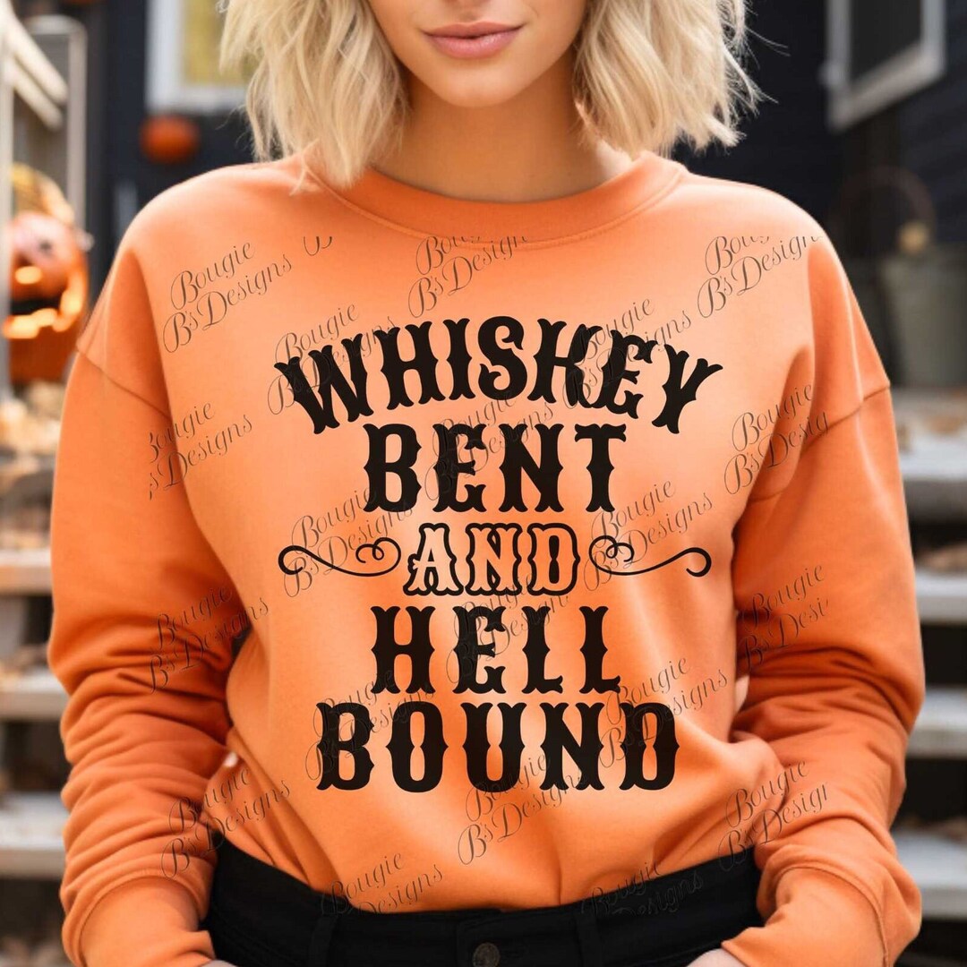 Whiskey Bent and Hell Bound Svg, Country Western Shirt Svg, Cricut Svg