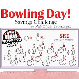 May include: A printable savings challenge chart with a bowling theme. The chart features a bowling ball and pins graphic and the text "Bowling Day! Savings Challenge for A6 Cash Envelopes". The chart has 15 spaces for saving $5 each, totaling $150. The text "Let's go bowling!" is also included.
