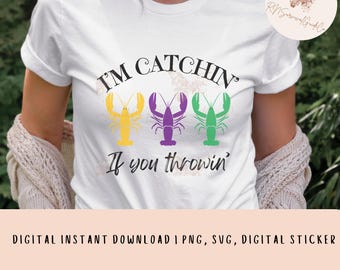 Mardi Gras Crawfish SVG PNG: I'm Catchin' If You Throwin' (Digital Download)