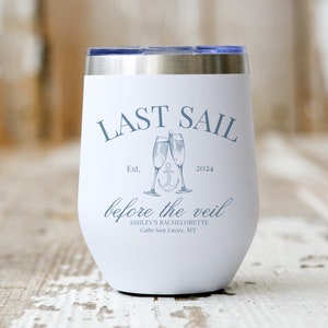 Personalized Bachelorette Party Wine Tumblers, Last Sail Before The Veil,Custom Sailing/ Boating Bachelorette Tumblers,Bridal Party Tumblers