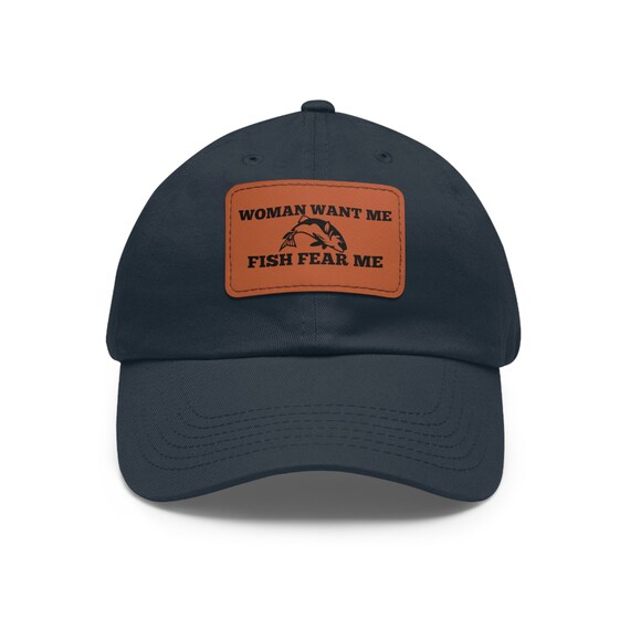 Woman Want Me Fish Fear Me Hat, Fishing Gift for Men, Fishing Hat, Funny Fishing Dad Hat, Fishing Gift for Dad, Fishing Father's Day Gift
