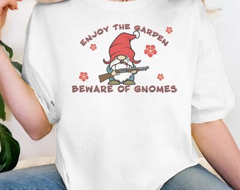 Beware of Gnomes T-Shirt | Garden Gnome Illustration, Floral Accent