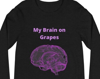 Camiseta unisex de manga larga / Mi cerebro en uvas