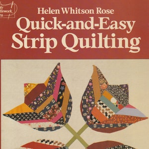 Quick-and-Easy Strip Quilting -  by Helen Whitson Rose Machine quilting patterns instructions