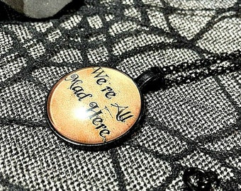 Gothic 'We're all mad here' necklace, Alice in Wonderland, Gothic jewelry