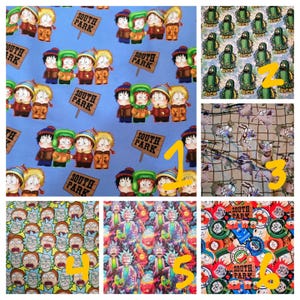 May include: Fabric featuring cartoon characters from the animated series "South Park" on a blue background. The fabric also features the show's logo. Other fabrics feature "Rick and Morty" and "Courage the Cowardly Dog" characters.