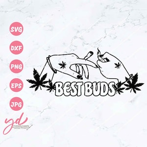 May include: Black and white line art illustration of two hands holding a joint with the text "BEST BUDS" and marijuana leaves on either side.