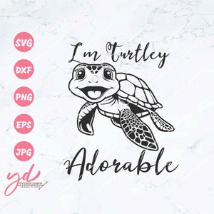 I'm Turtley Adorable Svg Png | Summer Svg | Cute Turtle Svg | Turtle Swimming Svg | Cute Turtle Face Svg | Baby Girl Toddler Kid Shirt Svg