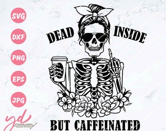 Dead Inside But Caffeinated Svg | Skeleton Svg | Middle Finger Sign Svg | Halloween Svg | Caffeinated Svg | Coffee Lover Svg | Mom Skull Svg