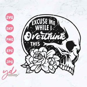 Excuse Me While I Overthink This Svg | Overthinker Svg | Funny Overthinking Quote | Sarcastic Svg | Hippie Svg | Boho quote Svg | Png Dxf