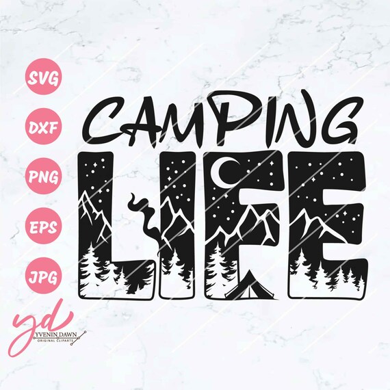 Camping Life Svg Camping Svg Camper Svg Outdoor Svg - Etsy