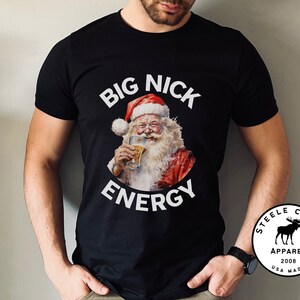 Big Nick Energy T-Shirt, Christmas Pun Shirt, Santa Face shirt, Offensive Christmas, Bad Santa Shirts, Christmas Tee, Christmas Party Shirt