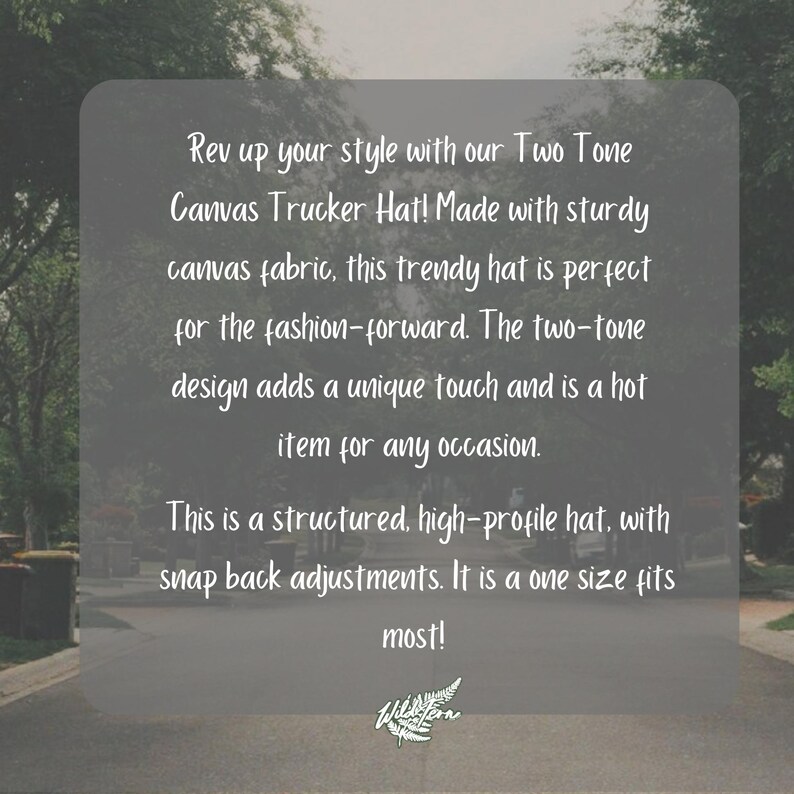 May include: Two-tone canvas trucker hat with a structured, high-profile design. The hat has a snap-back adjustment and is one size fits most.