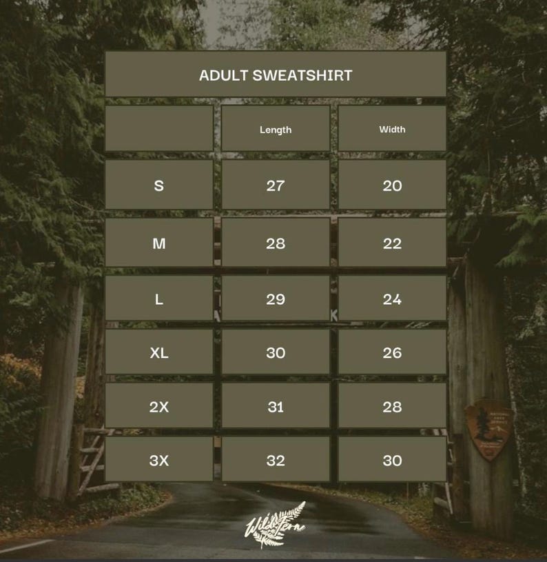 May include: Size chart for an adult sweatshirt, with measurements in inches. The chart includes sizes S, M, L, XL, 2X, and 3X, with corresponding length and width measurements. The Wild Fern logo is at the bottom.