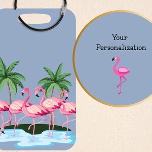 May include: A luggage tag with a light blue background featuring a flock of pink flamingos and palm trees. A circular design with a flamingo and the text "Your Personalization" is on the right.