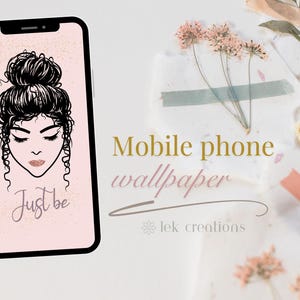 Just be mobile phone wallpaper | Phone background for iPhone and Android | Lock screen wallpaper | Digital download | Positive affirmation