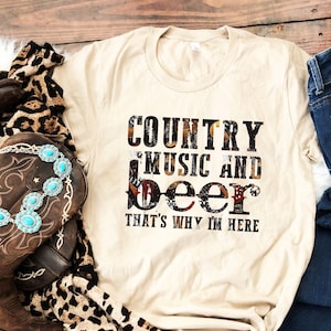 Country Music Shirt, Country Music And Beer That's Why I'm Here Here, Southern Music Shirt, Cowgirl Shirt, Western Shirt