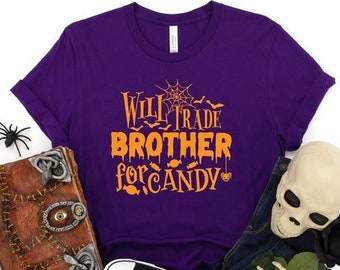 Will Trade Brother For Candy Shirt,Halloween Shirt,Halloween Party Shirt,Halloween Costumes,Halloween TShirt-Halloween Gifts,Funny Halloween