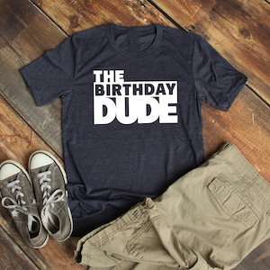 Birthday Dude Boys Shirt, Cool Boys Birthday Shirt, The Birthday Dude Shirt, Funny Boys Birthday Shirt, Boys Birthday Gift, Boys Birthday