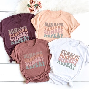 Sunrise Sunburn Sunset Repeat Shirt, Summer Shirts For Women, Beach Shirt, Summer Shirt, Beach Shirts For Women, Vacay Mode, Vacation Shirt