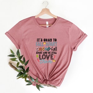 It&#39;s Okay to Fall Apart Tacos Fall Apart and We Still Love Them, Women Shirt, Food Lovers Shirt,  Gift For Girls, Gift For Women,  CuteShirt
