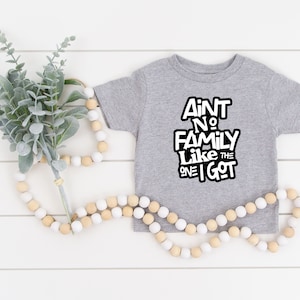 Ain&#39;t No Family Like The One Got, Family Shirts, Gathering Gift, Reunion Shirt, Matching Family Tshirt, Vacation T-Shirt, Best Friend Shirts