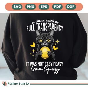 In The Interest Of Full Transparency svg png, It Was Not Easy Peasy Lemon Squeezy Sticker, Funny Raccoon, Woodland Animal, Laptop Decal.