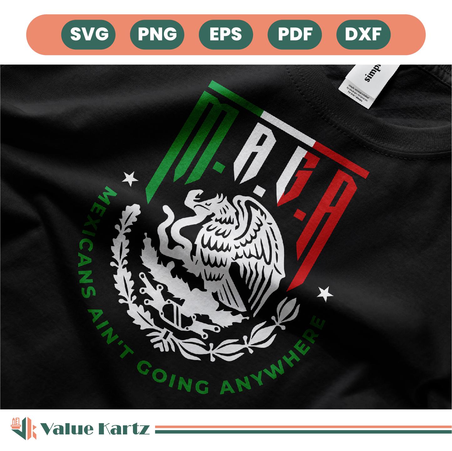 mexicans arent going anywhere svg, maga svg, Latino Pride, Mexican Design, Mexican American, mexican dtf, mexican pride, mexican roots
