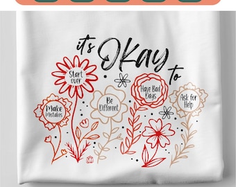 It's okay to boho floral svg, flowers svg, motivational svg, inspirational svg, kindness svg, t shirt svg, mental health svg, affirmations.