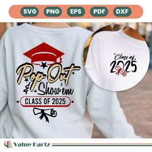 Pop Out and Show Em SVG, Class of 2025 SVG Png,Senior 2025 Graduation SVG Cut File for Cricut, Senior Shirt Design, Digital Download.