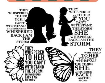 They Whispered To Her You Cannot Withstand The Storm She Whispered Back I Am The Storm | Butterfly | svg, dxf, jpg, png, mirrored pdf, cut.