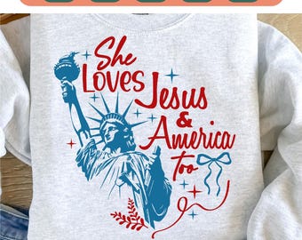 She Loves Jesus and America too PNG SVG, 4th July Faith png, Christian 4th july png, America needs Jesus png by SVG, cricut cut sublimation.