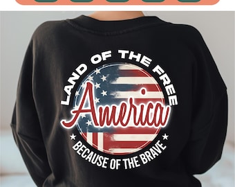 America Land Of The Free Because Of The Brave SVG, 4th of July SVG, Fourth of July SVG, Patriotic Svg, Independence Day Svg, Png Sublimation