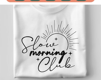 Slow Mornings Club SVG, Self Care Svg, Moody Svg, Cozy Quote Svg, Retro Svg, Trendy Shirt Designs, Sublimation Design, Trendy Saying Png.