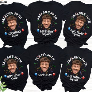 Funny Customized 30th Birthday Photo Man Face Matching Shirt, Birthday Tee Gift For Boyfriend Girlfriend, Personalized Picture Face T-Shirt