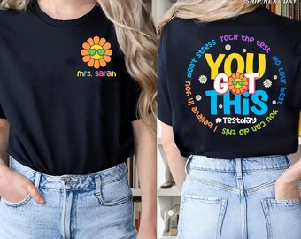 Custom Name Test Day You Got This Shirt, Personalized Testing Day Gift Idea for Teacher, Cute Daisy Appreciation Tee Gift for Teacher
