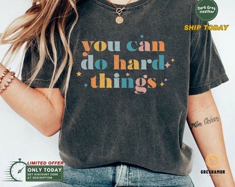 You Can Do Hard Things Shirt, Motivational Teacher Tee