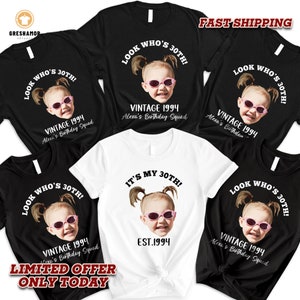 Its My 30Th Customized Birthday Shirts with Face, Funny Personalized Birthday Tee Gift for Girlfriend, Custom Birthday Party Tee