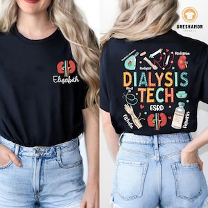 Custom Dialysis Tech Nurse Shirts, Kidney Nurse TShirts, Kidney Cancer Awareness Sweatshirt, Nurse Gift Appreciate Gift for Her
