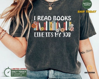 Book Lover Shirt: "I Read Books Like It's My Job" Bookworm Tee